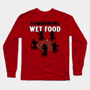 Summoning Wet Food Long Sleeve T-Shirt